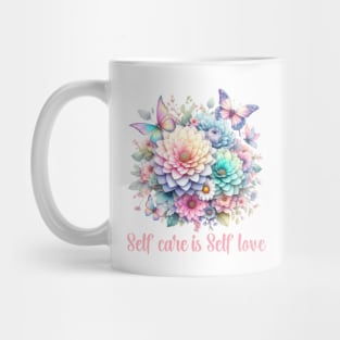 SELF CARE IS SELF LOVE, FLORAL BUTTERFLY MENTAL HEALTH QUOTES, SELF LOVE QUOTES Mug